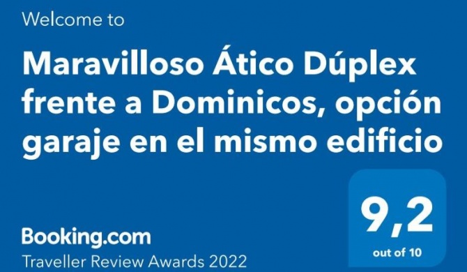 Maravilloso Ático Dúplex frente a Dominicos, opción garaje en el mismo edificio